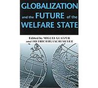 Globalization And The Future Of The Welfare State Miguel Glatzer (Auteur)