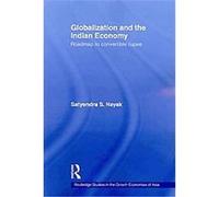 Globalization and the Indian Economy, Routledge Studies in the Growth Economies of Asia Satyendra S. Nayak (Auteur)