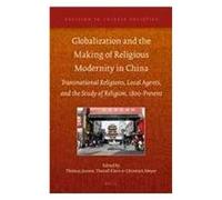 Globalization And The Making Of Religious Modernity In China