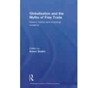Globalization And The Myths Of Free Trade
