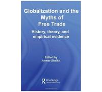 Globalization And The Myths Of Free Trade