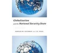 Globalization and the National Security State Norrin Ripsman, T. V. Paul (Auteur)