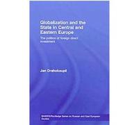 Globalization and the State in Central and Eastern Europe, BASEES/Routledge Series on Russian and East European Studies, 48 Jan Drahokoupil (Auteur)