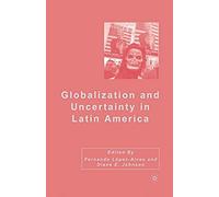 Globalization And Uncertainty In Latin America
