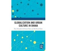 Globalization And Urban Culture In Dhaka