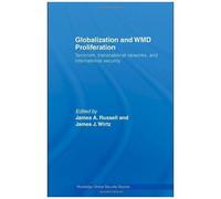 Globalization and WMD Proliferation, Routledge Global Security Series James Wirtz (Auteur)