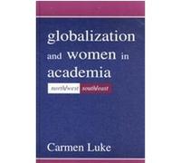 Globalization and Women in Academia Carmen Luke (Auteur)