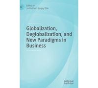 Globalization, Deglobalization, And New Paradigms In Business