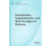 Globalization, Deglobalization, And New Paradigms In Business