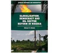 Globalization, Democracy And Oil Sector Reform In Nigeria