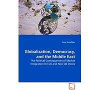 Globalization, Democracy, And The Middle East: The Political Consequences Of Market Integration For Oil And Non-Oil States