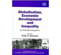 Globalization, Economic Development and Inequality, New Horizons in Institutional and Evolutionary Economics Series