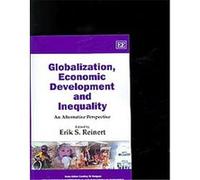 Globalization, Economic Development and Inequality, New Horizons in Institutional and Evolutionary Economics Series E. S. Reinert (Auteur)