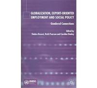 Globalization, Export Orientated Employment And Social Policy