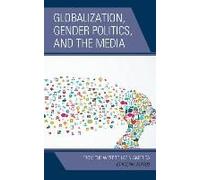 Globalization, Gender Politics, And The Media