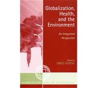 Globalization, Health And The Environment, Globalization And the Environment Series