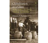 Globalization in a Glass: The Rise of Pilsner Beer through Technology, Taste and Empire