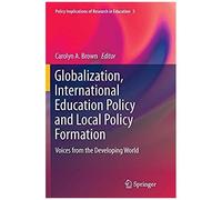 Globalization, International Education Policy And Local Policy Formation