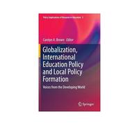 Globalization, International Education Policy And Local Policy Formation