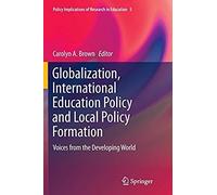 Globalization, International Education Policy And Local Policy Formation