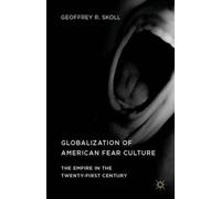 Globalization Of American Fear Culture