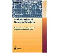 Globalization Of Financial Markets: Causes Of Incomplete Integration And Consequences For Economic Policy