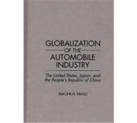 Globalization of the Automobile Industry Xiaohua Yang (Auteur)