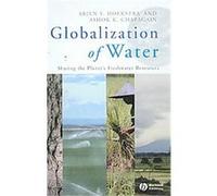 Globalization of Water Arjen Hoekstra, Ashok K. Chapagain (Auteur)