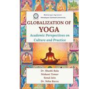 Globalization of Yoga: Academic Perspectives on Culture and Practice