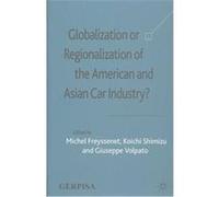 Globalization or Regionalization of the American and Asian Car Industry?