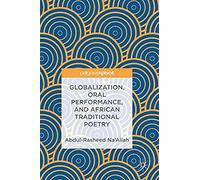 Globalization, Oral Performance, And African Traditional Poetry