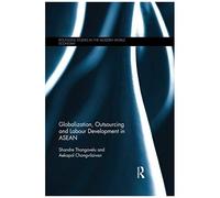 Globalization, Outsourcing And Labour Development In Asean