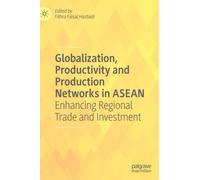 Globalization, Productivity And Production Networks In Asean