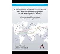 Globalization, The Human Condition And Sustainable Development In The Twenty-First Century
