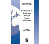 Globalization Trade and Foreign Direct Investment by John H. Dunning Hardcover Book Calif) International Trade and Finance Association. Conference (5th : 1996 : San Diego (Auteur)