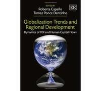 Globalization Trends and Regional Development: Dynamics of FDI and Human Capital Flows - [Livre en VO] Roberta Capello, Tomaz Ponce Detinho, Tomaz Ponce Dentinho (Auteur)