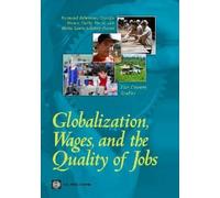 Globalization, Wages, and the Quality of Jobs: Five Country Studies (World Bank Publications) (2009-07-17)