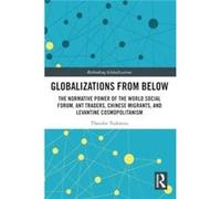 Globalizations from Below by Tudoroiu & Theodor The University of the West Indies & Trinidad and Tobago Tudoroiu Theodor The University of the West Indies Trinidad and Tobago (Auteur)