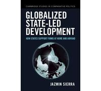 Globalized State-led Development: How States Support Firms at Home and Abroad