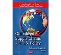 Globalized Supply Chains and U.S. Policy, America in the 21st Century: Political and Economic Issues