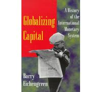 Globalizing Capital: A History of the International Monetary System