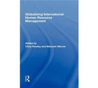Globalizing International Human Resource Management by Chris Rowley Chris Rowley (Auteur)