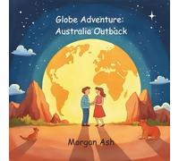 Globe Adventure: Australia Outback: A Magical Adventure Chapter Book for Kids Ages 6-8 | Explore Kangaroos, Coral Reefs, and the Australian Outback