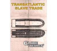 Globe Trekker: Transatlantic Slave Trade Special