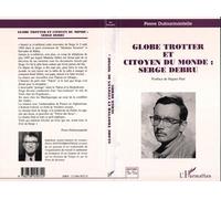 Serge Debru, Pierre Dufourmantelle – Globe-trotter et citoyen du monde – Broché – L'Harmattan