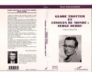 Globe-trotter et citoyen du monde : serge debru - Pierre Dufourmantelle - L'harmattan - broché - Livre