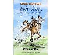 GLOBE-TROTTEUR - Méridien, le cheval voyageur
