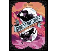 Globe-trotteuses, le tour du monde de Nellie Bly et Elizabeth Bisland - Julian Voloj - Dargaud - cartonné - Bande dessinée