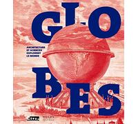 Globes: Architecture et sciences explorent le monde