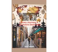 Globetrotter’s Secret Atlas: Literary Journeys & Bookstore Destination